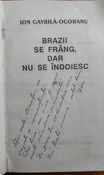 Prima ediție a memoriilor lui Ion Gavrilă Ogoranu (1993), oferită soției și salvatoarei sale, Ana, cu dedicația: "Soției mele Anuța cu dragoste și recunoștință. Fără tine nu se ar fi scrise aceste rânduri niciodată de ziua ta 10 decembrie 1993. Din toată inima soțul tău Ion"
