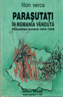 9 decembrie 1944: Profesorul Filon Verca este paraşutat la Bunila pentru a încuraja crearea unei rezistențe anticomuniste